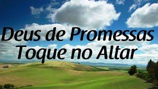 Deus de Promessas - Toque no Altar - Letra