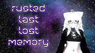 rusted last lost memory | VRChat