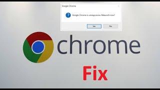 Fix : Google Chrome is unresponsive. Relaunch now