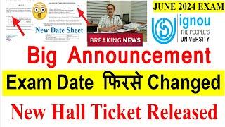 {Breaking News} IGNOU June 2024 Exam Date Changed Again | New Date Sheet Released| Big Announcement