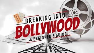 Your Bollywood Dream: A Step-by-Step Guide to Breaking into the Industry!