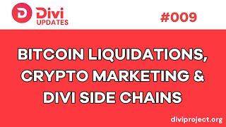 Divi Updates - Episode #9  Bitcoin Liquidations, Crypto Marketing And Divi Side Chains