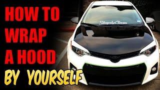 HOW TO Wrap a Hood by Yourself - Toyota Corolla