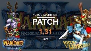 Warcraft 3 - PATCH 1.31 LEAKED! KOTG & Alchemist NERF! No AT till REFORGED