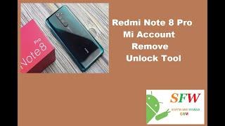 Redmi Note 8 Pro Mi Account Remove Unlock Tool