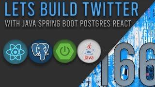 Lets Build Twitter From the Ground Up: Episode 166 || Java, Spring Boot, PostgreSQL and React