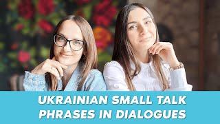 Ukrainian Small Talk Phrases in Dialogues