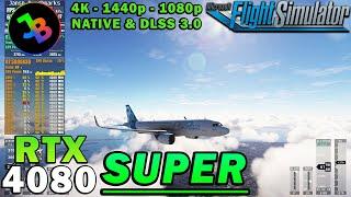 Microsoft Flight Simulator | RTX 4080 Super | R7 5800X3D | 4K 1440p 1080p | Ultra Settings | DLSS 3