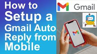 How to Setup a Gmail Auto Reply from Mobile