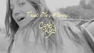 Carly King - Trust Me, Honey