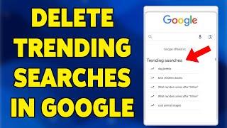 How To Turn Off/Delete Trending Searches In Google 2024 | Google Search Settings Guide