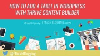 Thrive Content Builder: How To Add A Table