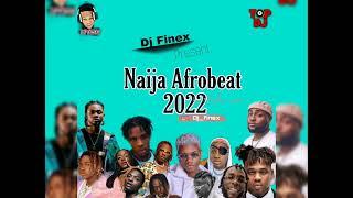 LATEST NAIJA AFROBEAT 2022 NONSTOP NEW YEARMIX BY DJ FINEX FT Ruger Ckay Davido Wizkid Omahlay Burna