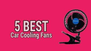 5 Best Car Cooling Fans 2021