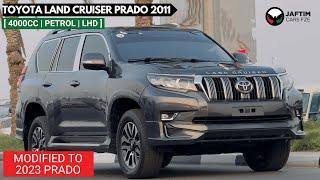 PRADO 2011 Modified to 2023 Model | Premium Condition | 4.0L Petrol Engine | Complete Review