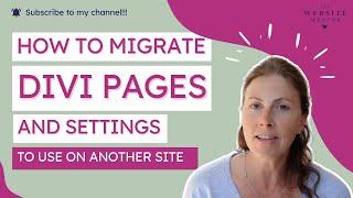 How to migrate settings and pages from Divi to another site