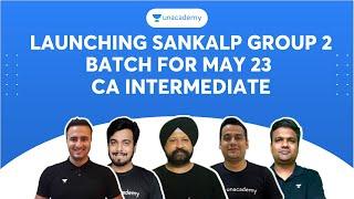 Launching Sankalp Group 2 Batch for May 23 | CA Intermediate