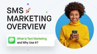 SMS Marketing Overview: What Is Text Marketing and Why Use It?