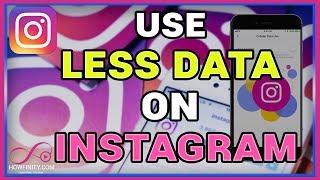 How to Make Instagram Use Less Data