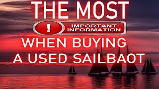 Buying a used sailboat, the most important thing