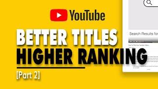 How To Write A Title For Your Next YouTube Video: How To Rank YouTube Videos 2019 [PART 2]