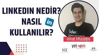 LinkedIn Nedir, Nasıl Kullanılır? - LinkedIn'de Aşamalar | Umut Oflazoğlu #17