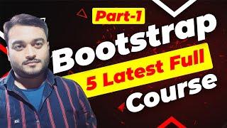 Part-1 Bootstrap 5 Full Complete Course Tutorial in Hindi | Latest Bootstrap 3 4 5 Tutorial