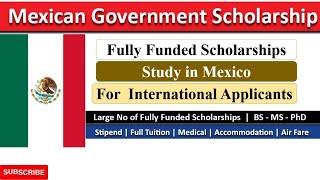 Mexico Scholarships Without IELTS| Fully Funded Scholarship| BS,MS AND PHD