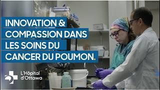 À l’intérieur du programme d’oncologie thoracique de L’Hôpital d’Ottawa