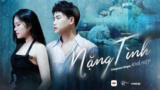 NẶNG TÌNH - KHẢ HIỆP | Official MV | Người đời bảo anh ngu si, cứ yêu nặng tình chẳng nghĩ suy…