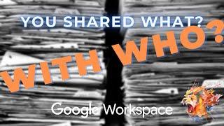 Google Workspace - Who has shared your companies files? GAMADV-XTD3