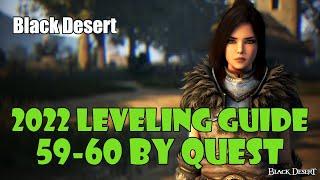 [Black Desert] Updated 2022 | Fast No Grind Leveling Guide | 59-60 | Level By Questing