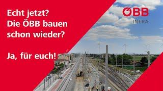 Echt jetzt? Die ÖBB bauen schon wieder? Ja, für euch!