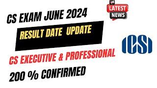 Latest News | Official Announcement by ICSI CS Exam June 2024 Results date Confirmed 
