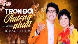 Trọn Đời Thương Nhau - Hồ Quang 8 & MC Thảo Vân | Cặp Đôi Song Ca Mới Nhất 2024