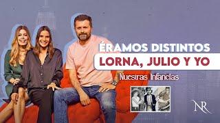 ÉRAMOS MUY DISTINTOS: Lorna, Julio César y yo ¿Venimos de mundos diferentes? | LOS SECRETOS DE NATA