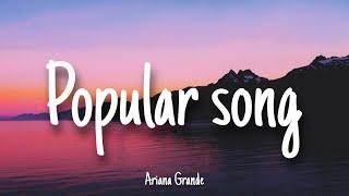 Popular Song - Ariana Grande (with Mika) | Lyrics [1 HOUR]