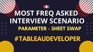 Tableau Interview Scenario | Parameter Sheet Swap