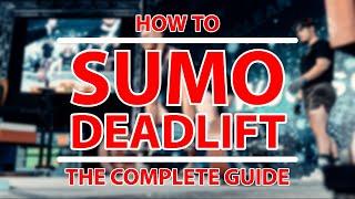 How to Sumo Deadlift - The Complete Guide