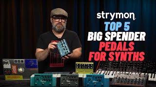 Top 5 Advanced Pedals For Synthesizers | Strymon Showcase!