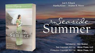 A Seaside Summer (full audiobook) by Josi S. Kilpack, Martha Keyes, and Heather B. Moore