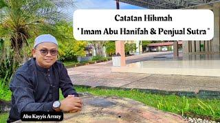 Catatan Hikmah. " Imam Abu Hanifah & Penjual Sutra "