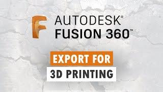 Fusion 360 - Export as STL for 3D Printing