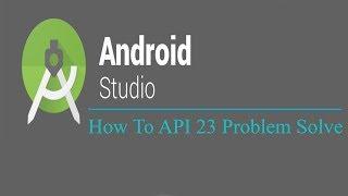 How To Solve Compile SDK  Version API 23 In Android Studio