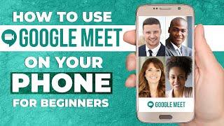 HOW TO USE GOOGLE MEET MOBILE APP | Step By Step Tutorial For Beginners (ANDROID & IOS)