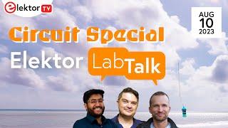 Elektor Lab Talk : #12: Summer Circuit Special