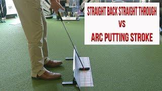 Putting Stroke: Straight Back vs Arc