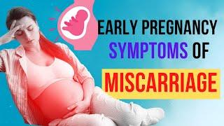 Early Pregnancy Miscarriage Symptoms | Missed Abortion | Miscarriage