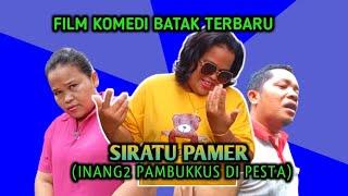 Film Komedi Batak - SIRATU PAMER || Inang-Inangg Pambukkus di Pesta