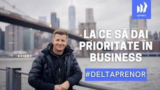 Deltaprenor: La ce să dai prioritate în business cu Lorand Soares Szasz